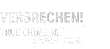 Verbrechen! True Crime mit Sarah Tacke