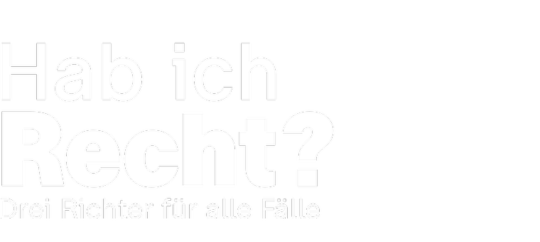 Hab ich Recht? Drei Richter für alle Fälle