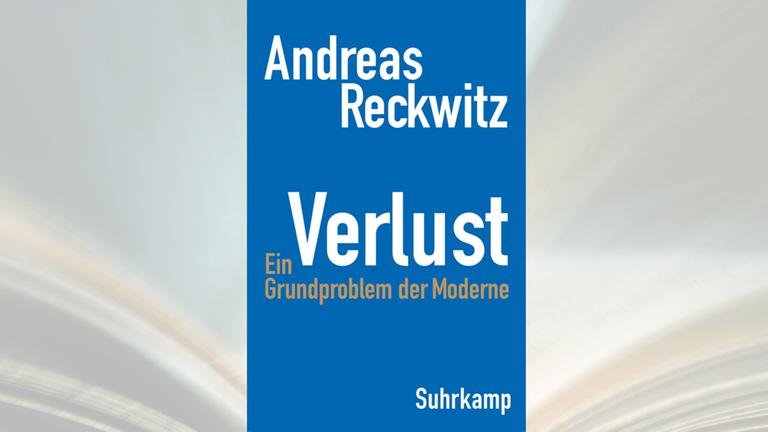 Das Buchcover von Andreas Reckwitz, Verlust. Ein Grundproblem der Moderne