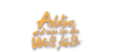 Addie und wie sie die Welt fühlt 