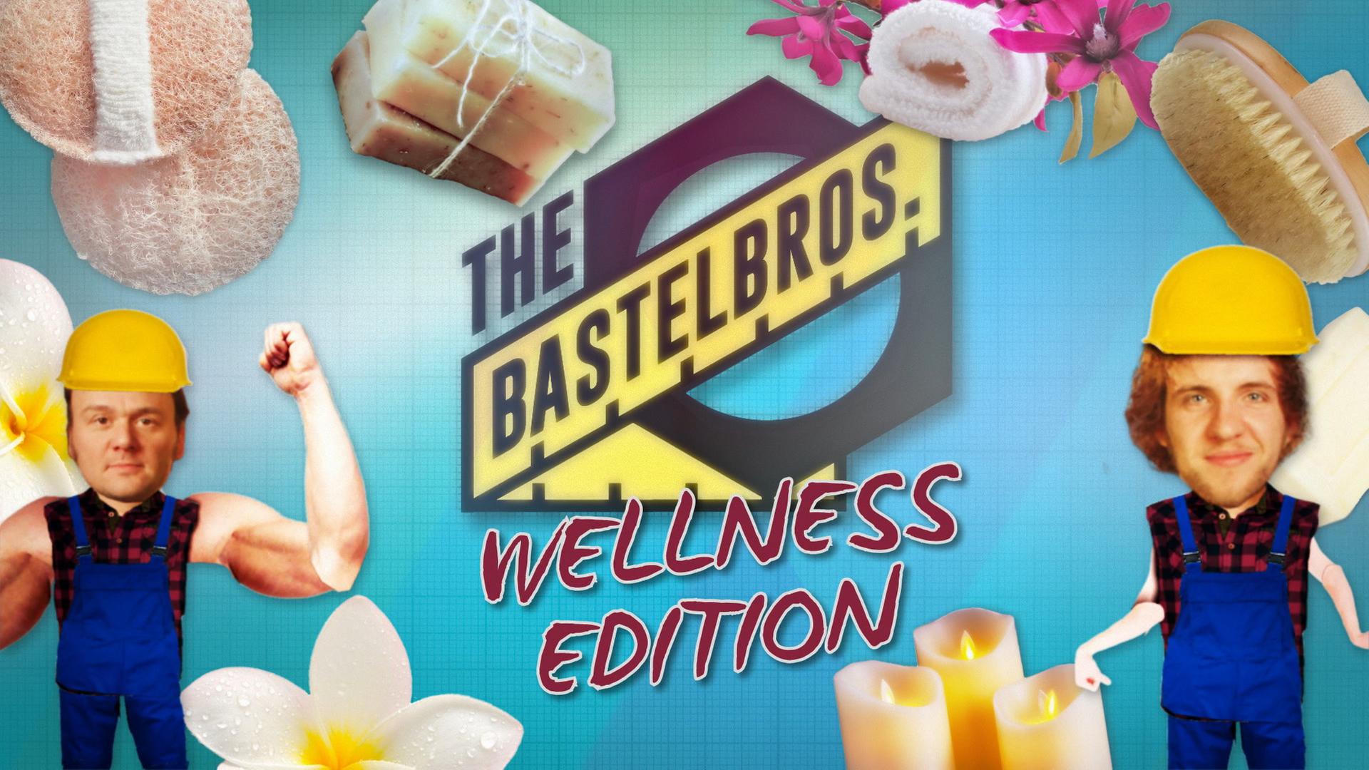 Bastel Brothers: Wellness Edition