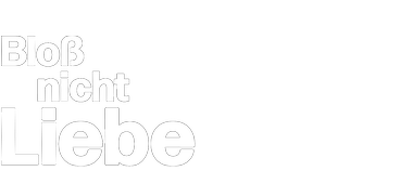 Bloß nicht Liebe