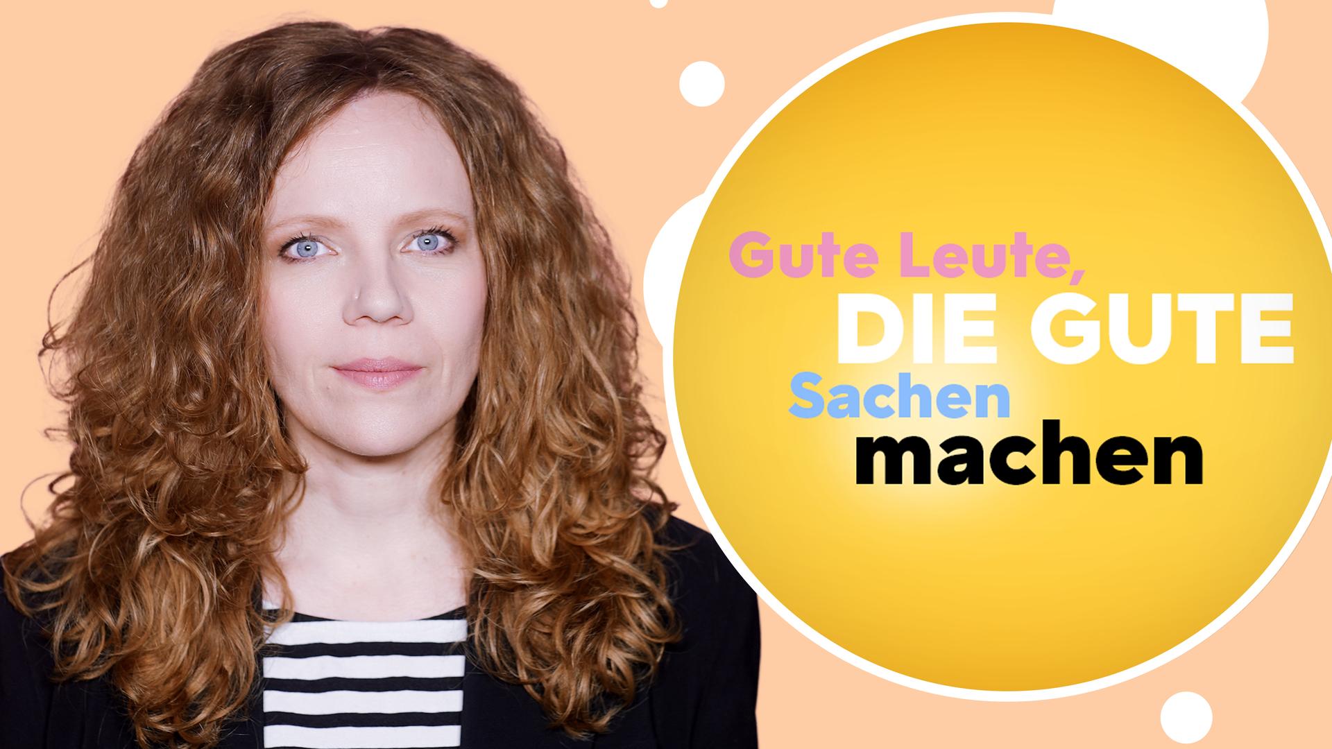 Sarah Bosetti befindet sich links im Bild. Rechts von ihr in einer Blase steht: "Gute Leute, die gute Sachen machen".