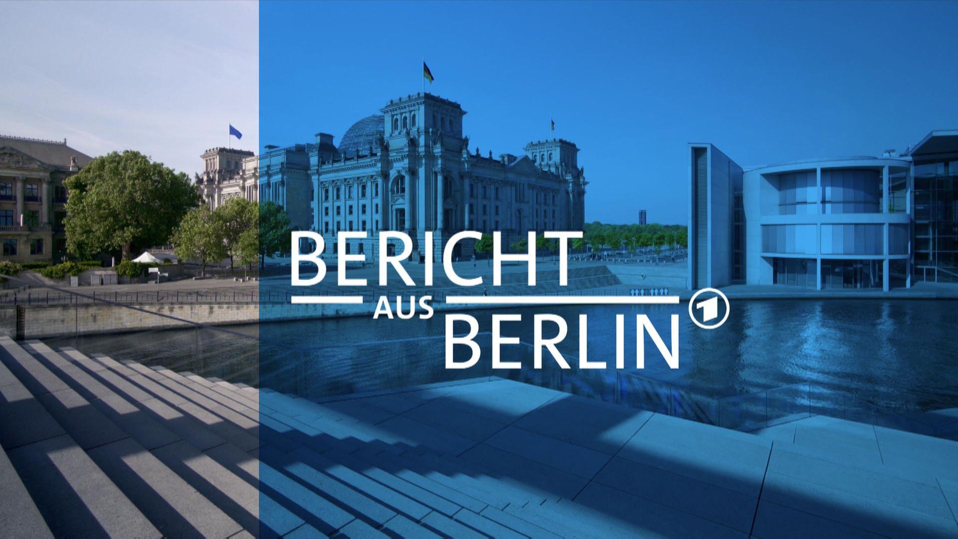 Bericht aus Berlin
