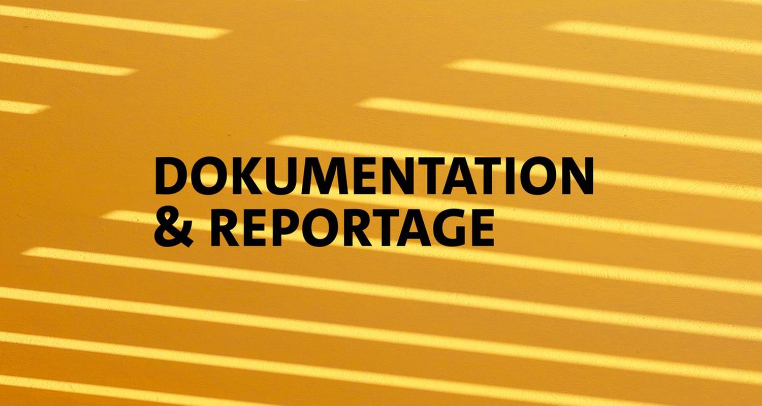 Dokumentation & Reportage