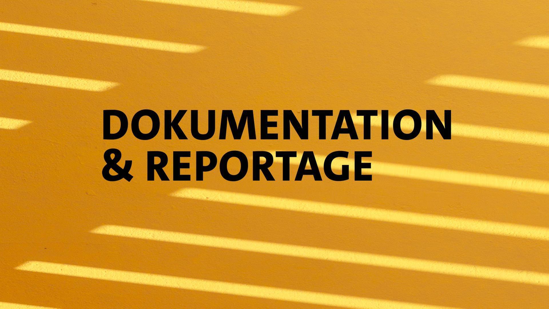 Dokumentation & Reportage