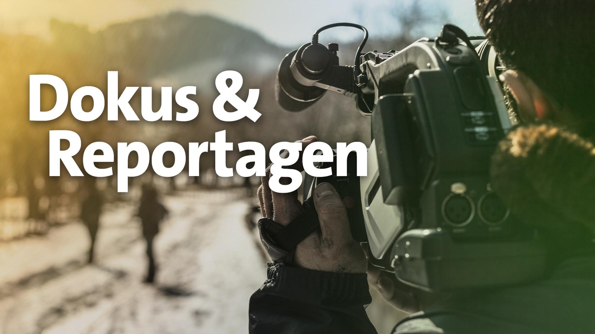 Dokus & Reportagen 