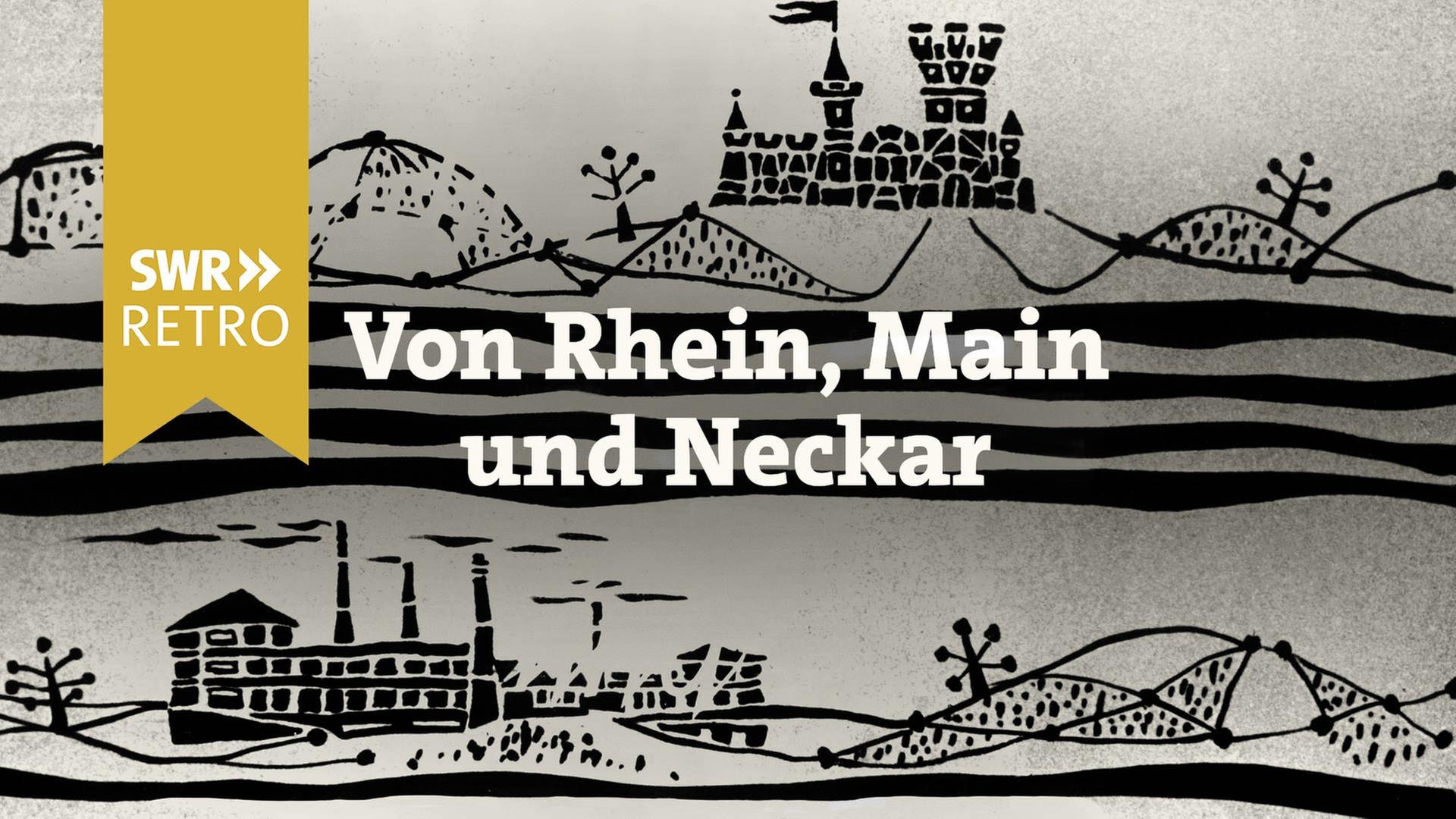 SWR Retro – Von Rhein, Main und Neckar