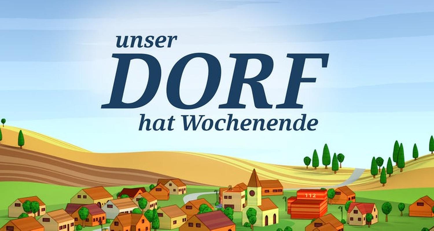 Unser Dorf hat Wochenende