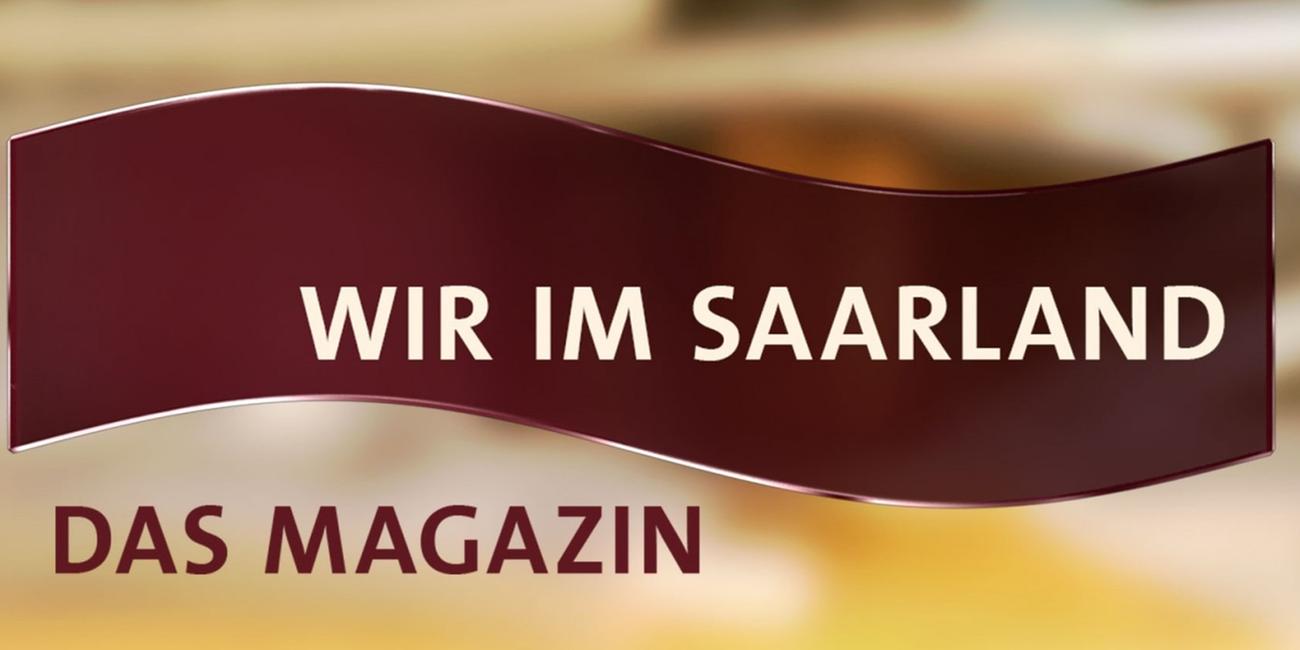 Wir im Saarland - Das Magazin
