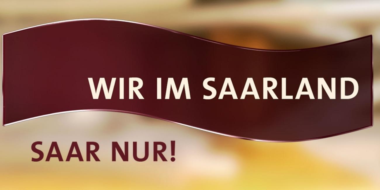 Wir im Saarland - Saar nur!