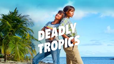 Deadly Tropics