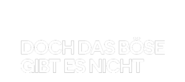 Doch das Böse gibt es nicht