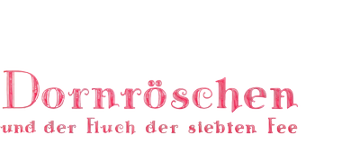 Dornröschen und der Fluch der siebten Fee