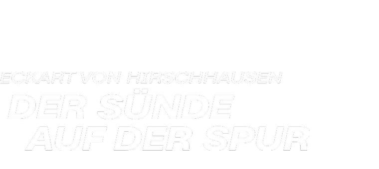 Eckart von Hirschhausen: Der Sünde auf der Spur