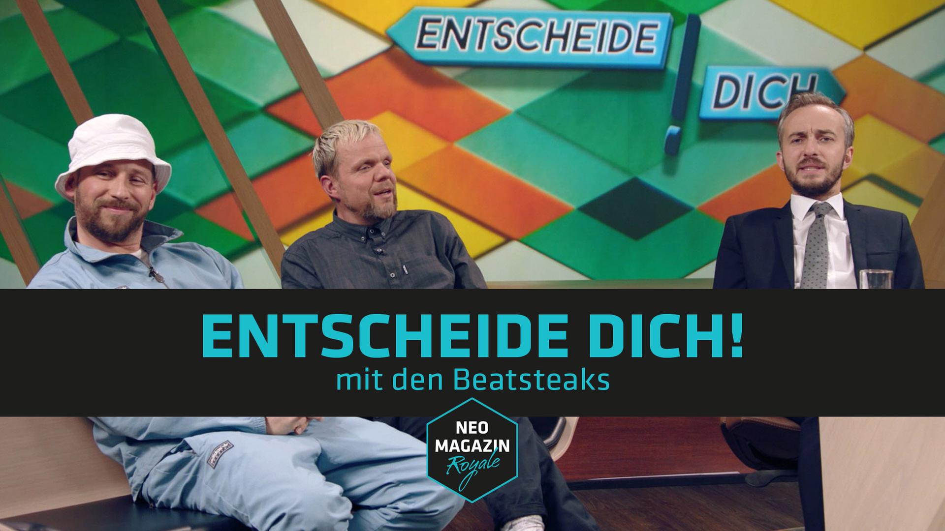 Entscheide dich! Ein NEO MAGAZIN ROYALE Spiel mit Jan Böhmermann und den Beatsteaks