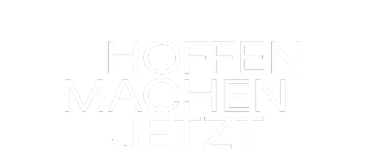 Hoffen. Machen. Jetzt!