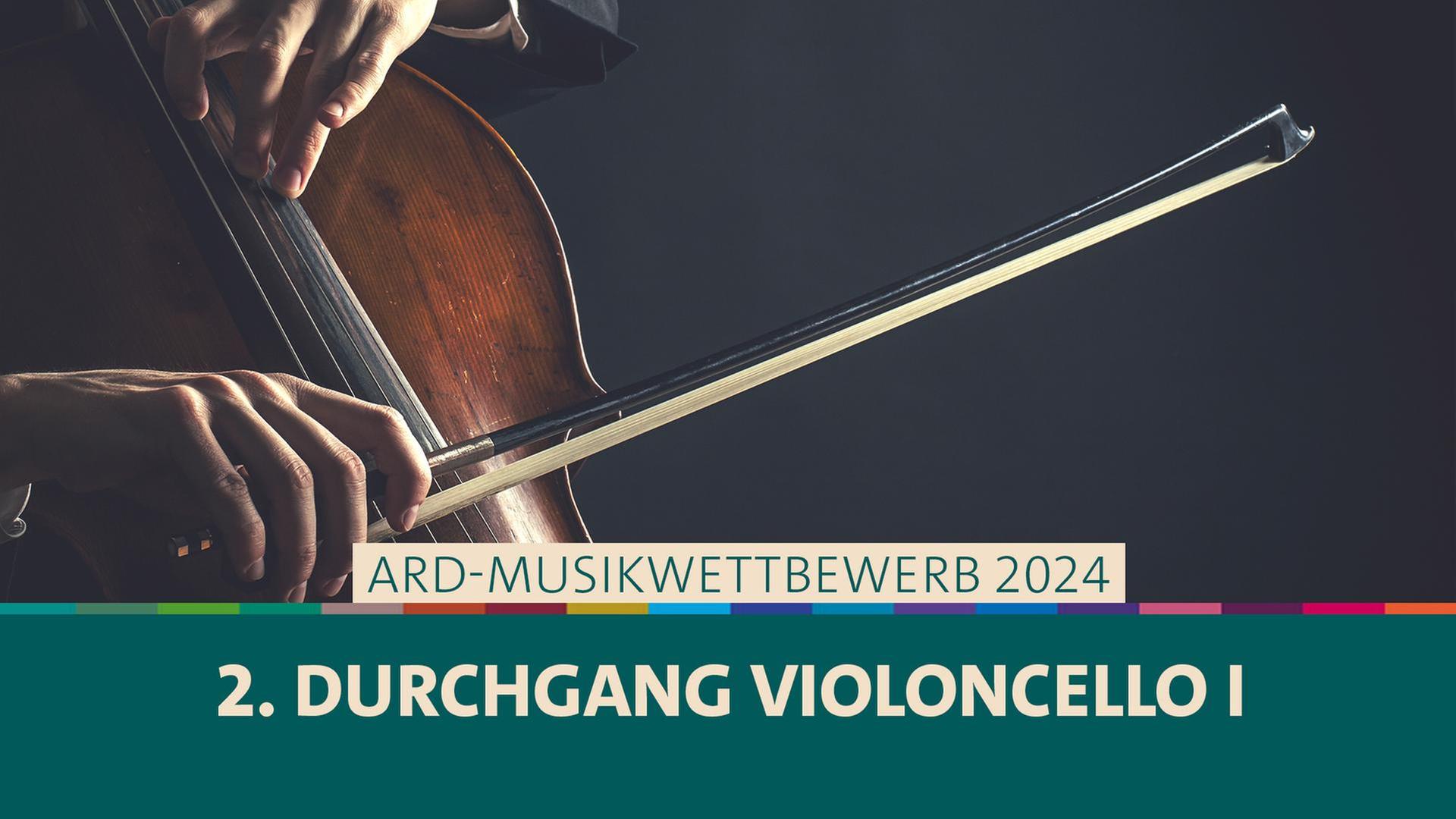 2. Durchgang · 1. Tag · Teil 1 · Violoncello · ARD-Musikwettbewerb 2024 · BR-KLASSIK