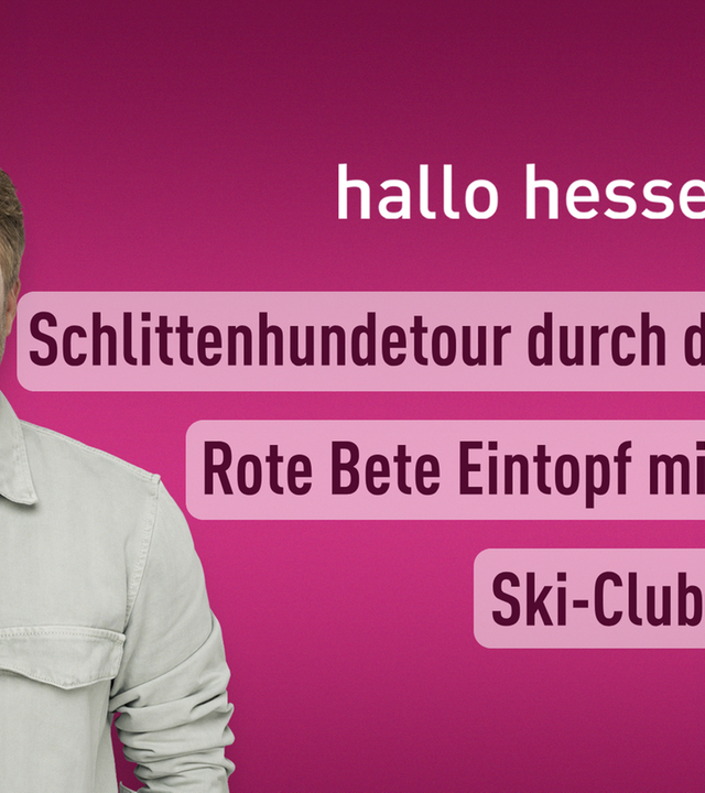 hallo hessen – Teil 1 vom 24.01.2025