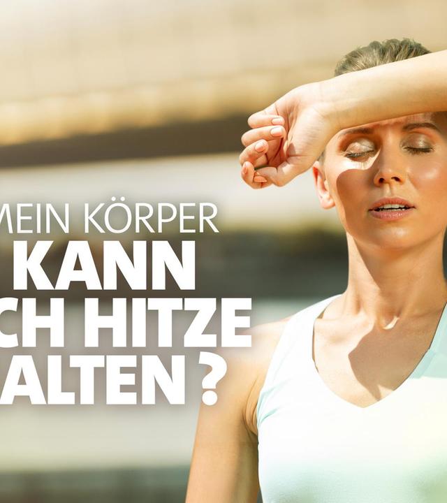 Mein Körper. Meine Wohlfühltemperatur. Wie kann ich Hitze aushalten?