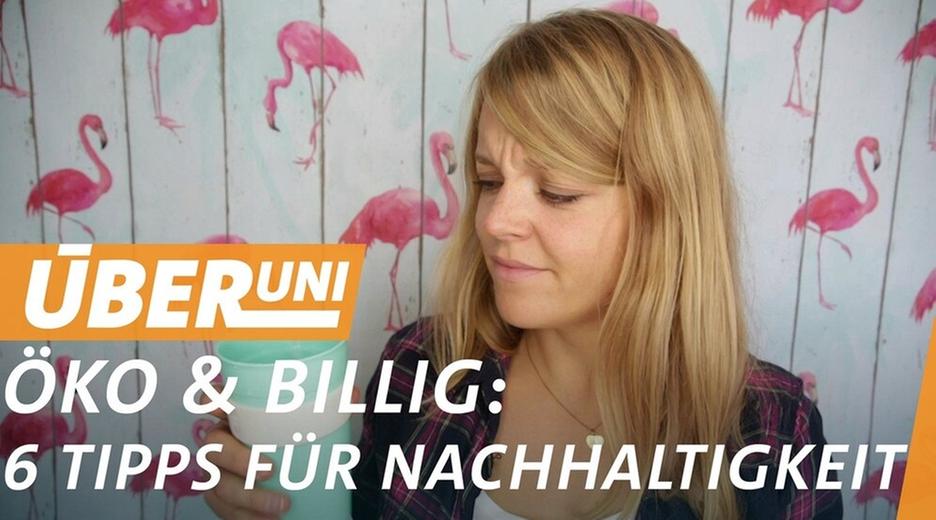 Öko und billig: 6 Tipps für nachhaltiges Uni-Leben