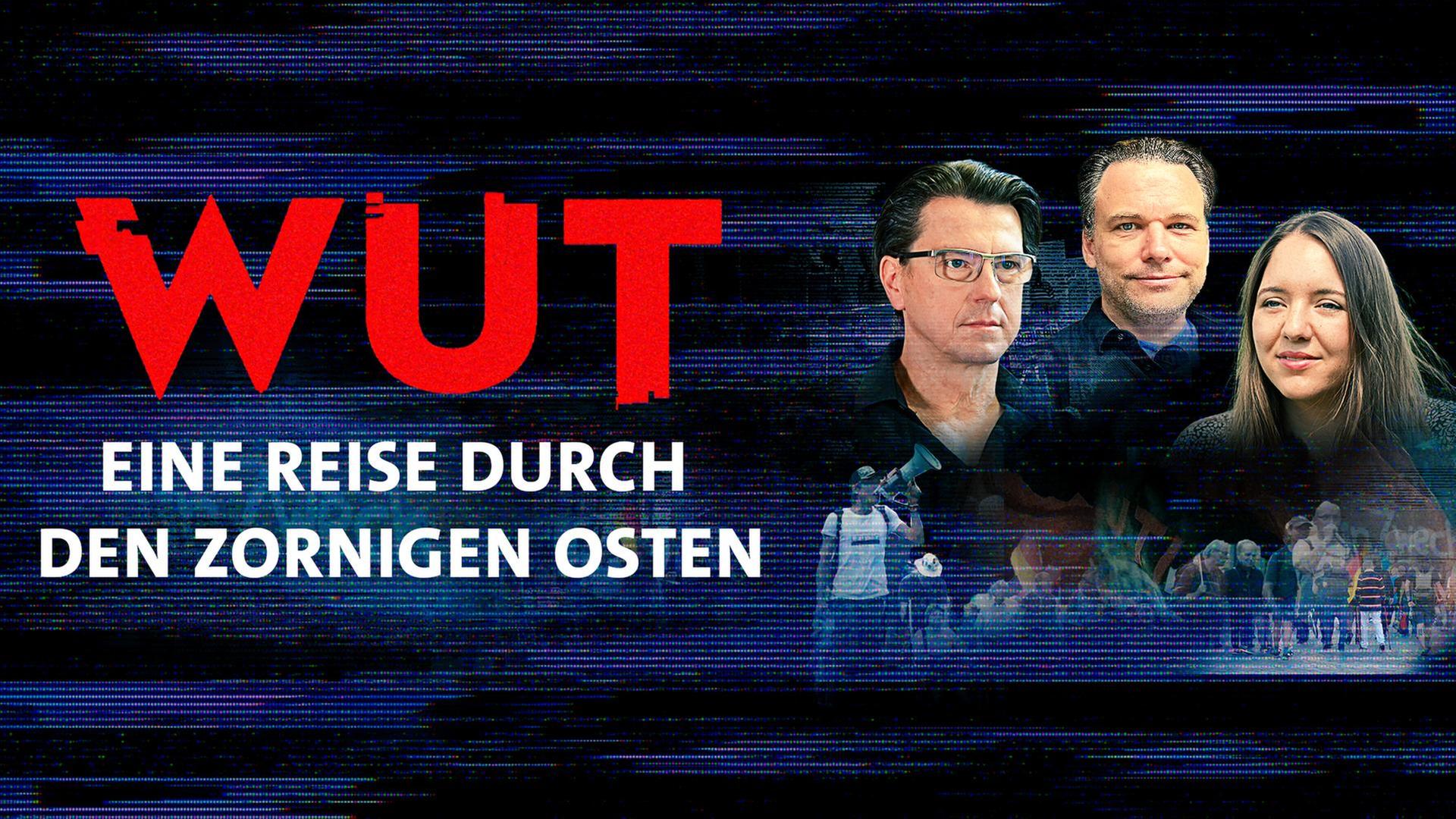 Wut. Eine Reise durch den zornigen Osten