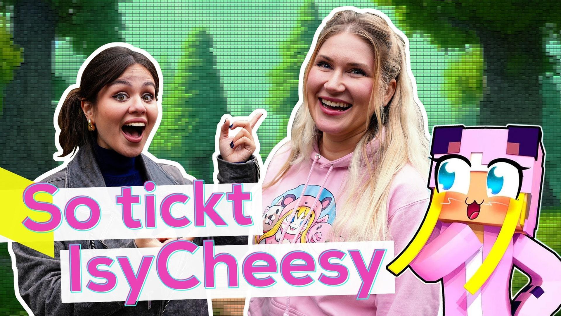 Wer ist IsyCheesy?