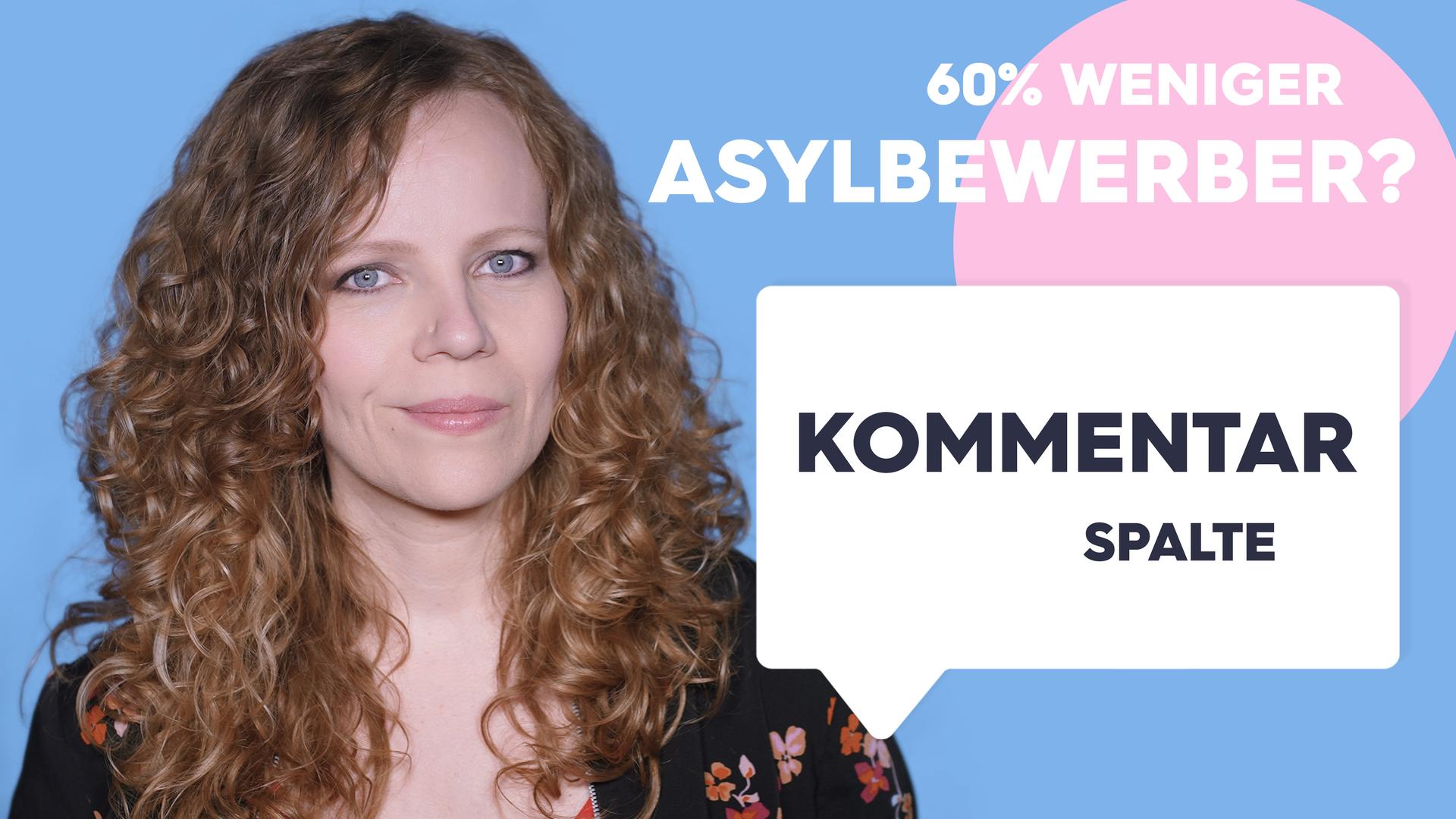 Sarah Bosetti befindet sich vor einem blauen Hintergrund. Rechts neben ihr steht "60 Prozent weniger Asylbewerber?". In einer Sprechblase darunter steht "Kommentarspalte".