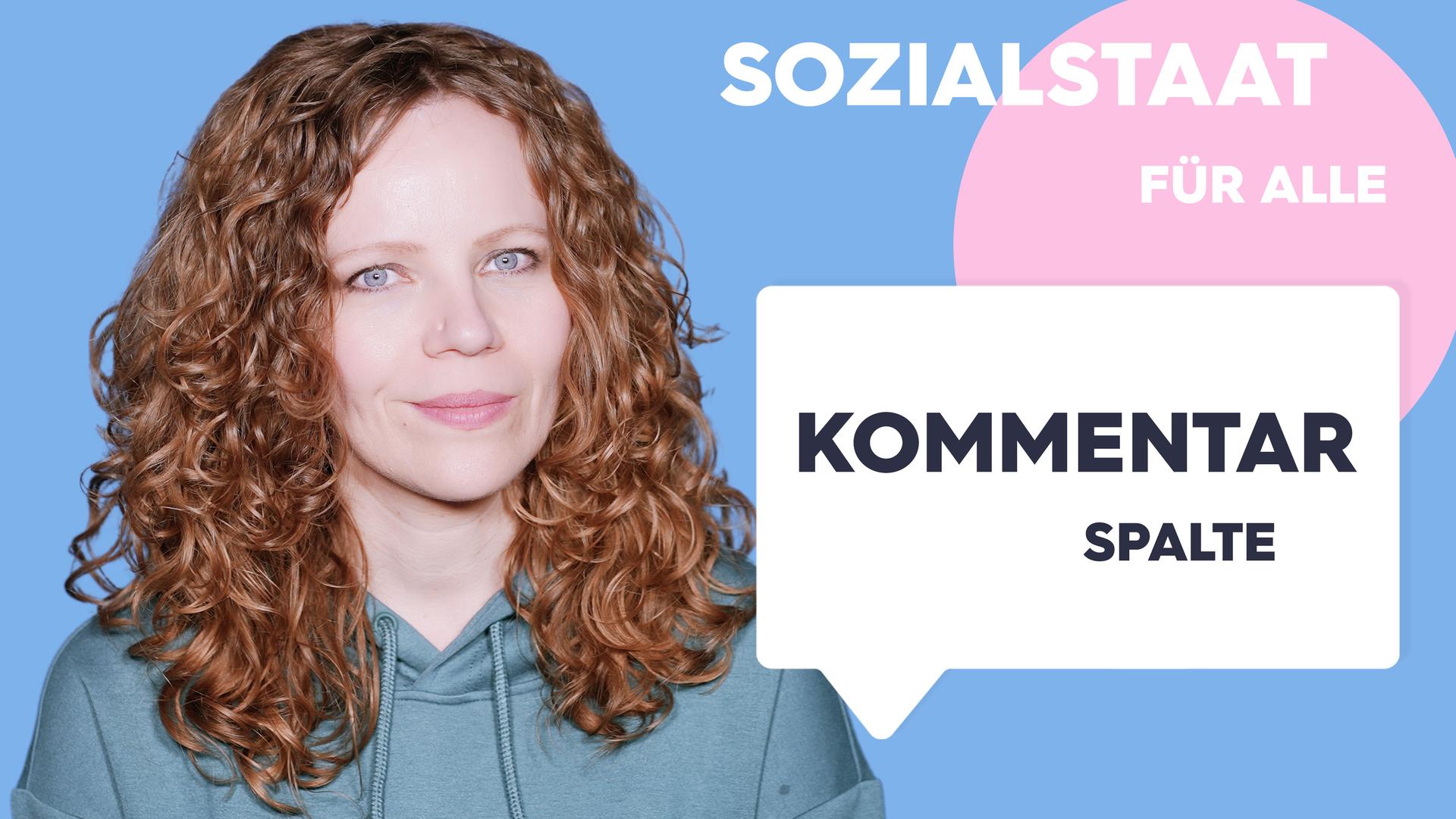 Sarah Bosetti befindet sich vor einem blauen Hintergrund. Rechts neben ihr steht "Sozialstaat für alle". In einer Sprechblase darunter steht "Kommentarspalte".
