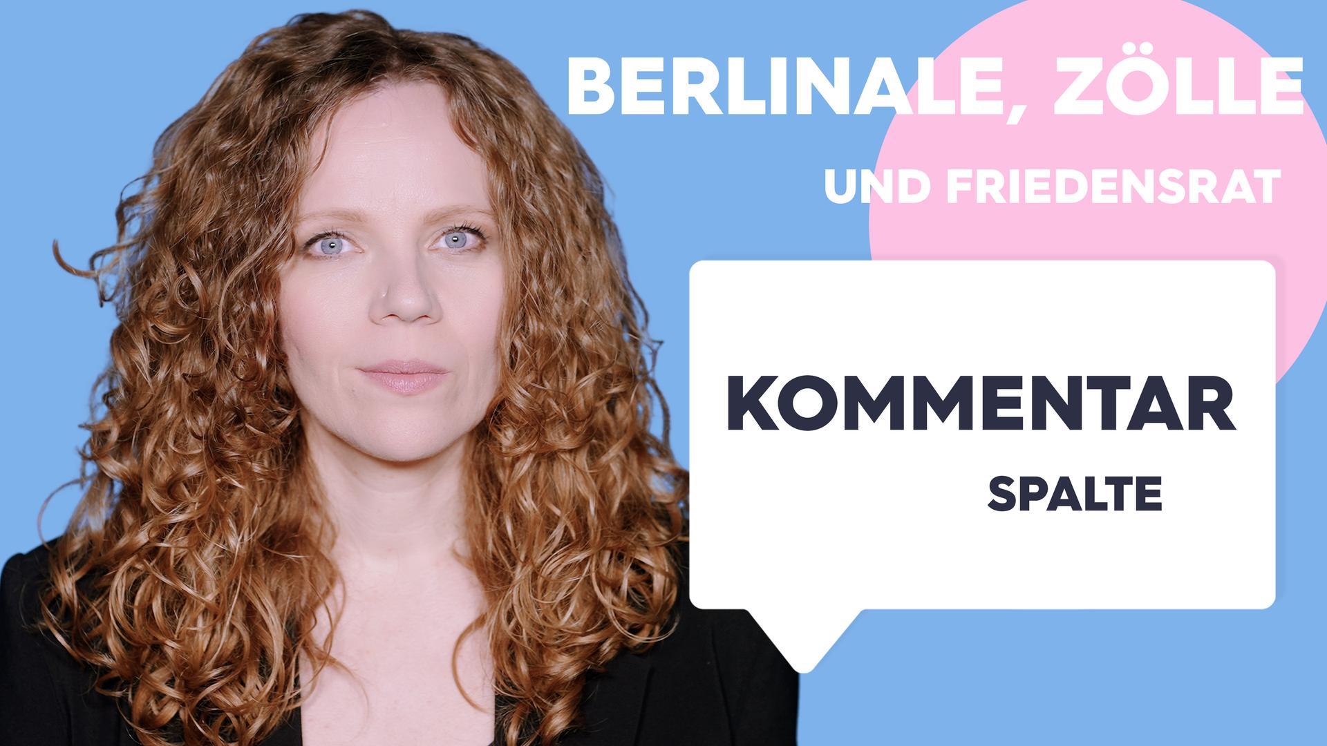 Sarah Bosetti befindet sich vor einem blauen Hintergrund. Rechts neben ihr steht "Berlinale, Zölle und Friedensrat". In einer Sprechblase darunter steht "Kommentarspalte".