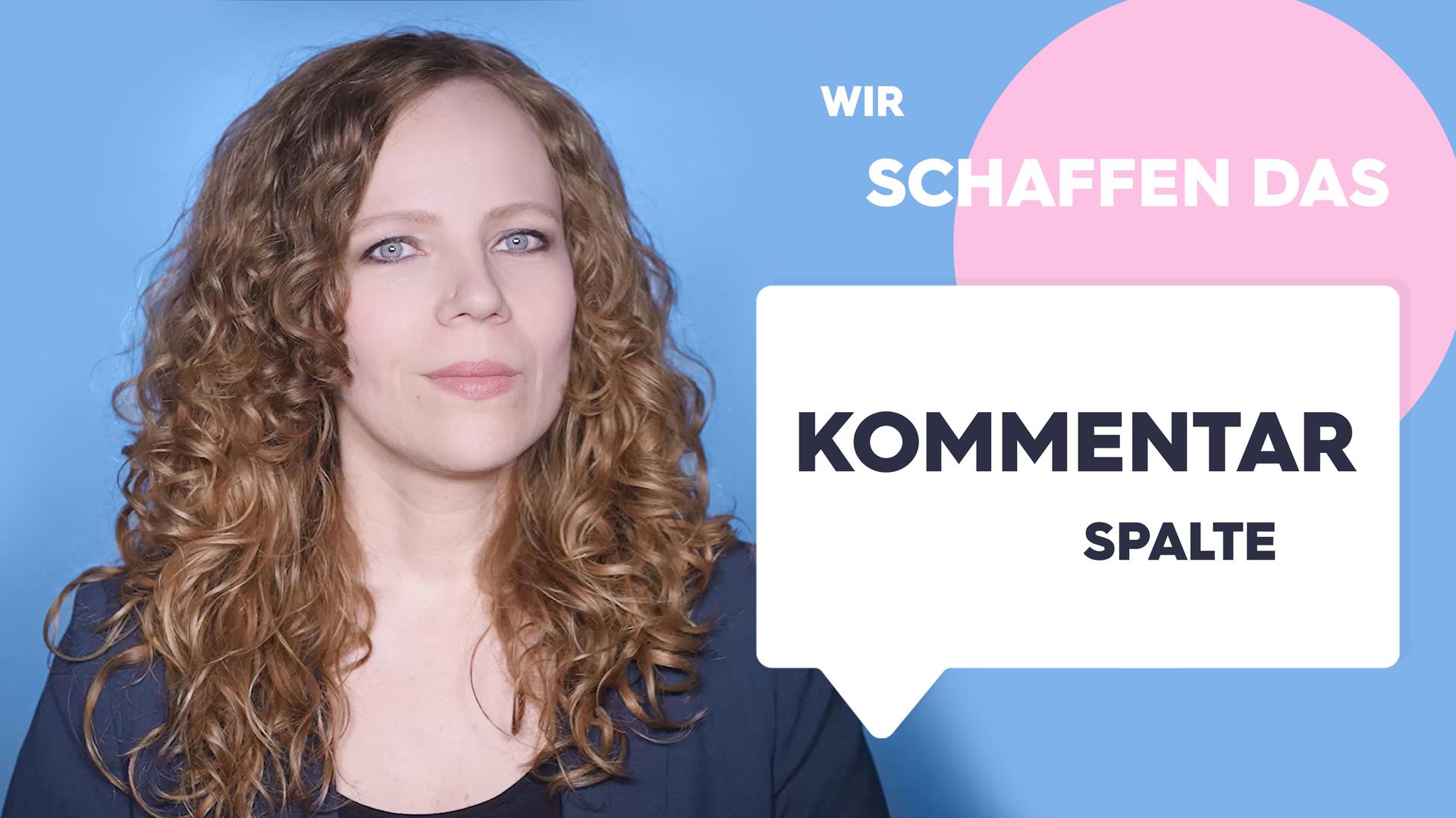Sarah Bosetti befindet sich vor einem blauen Hintergrund. Rechts neben ihr steht "Wir schaffen das". In einer Sprechblase darunter steht "Kommentarspalte".