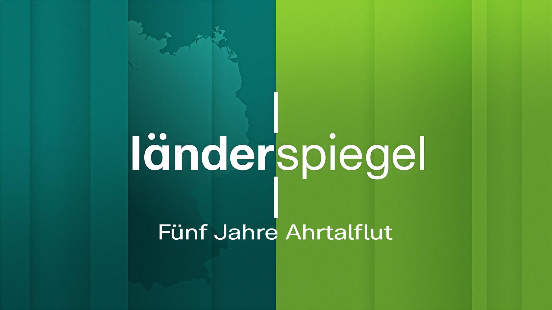 Länderspiegel - Fünf Jahre Ahrtalflut