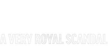 A very Royal Scandal