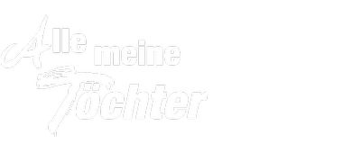 Alle meine Töchter