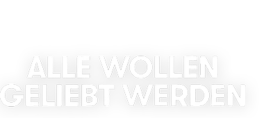 Logo links, Alle wollen geliebt werden