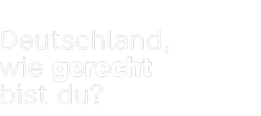 Logo, Deutschland, wie gerecht bist du?