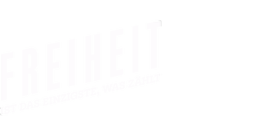Freiheit ist das Einzigste, was zählt