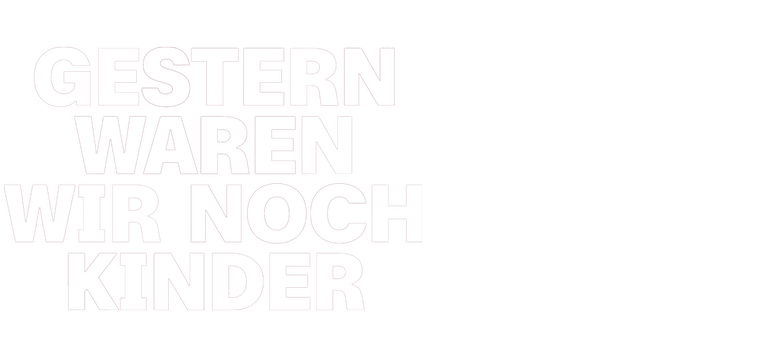 Gestern waren wir noch Kinder