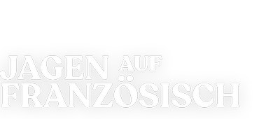 Das Logo des Films "Jagen auf französisch"