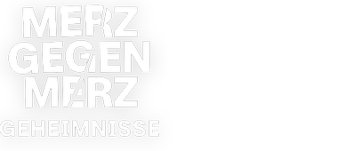 Logo links, Merz gegen Merz, Geheimnisse
