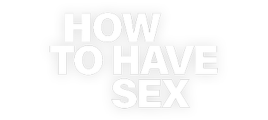 Logo des Films "How to have Sex"