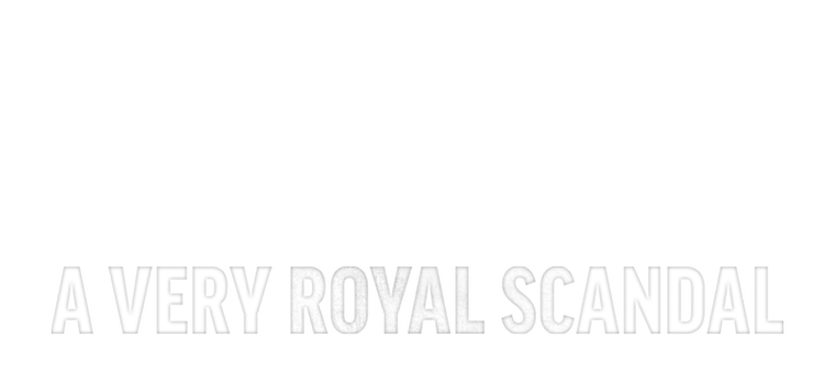 A very Royal Scandal