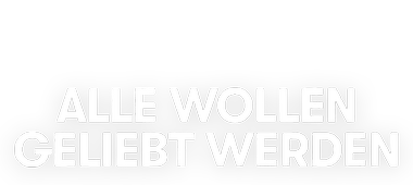 Logo mittig, Alle wollen geliebt werden