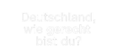 Logo, Deutschland, wie gerecht bist du?