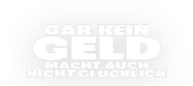 Das Logo zum Film Gar kein Geld macht auch nicht glücklich