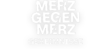 Logo mittig, Merz gegen Merz, Geheimnisse