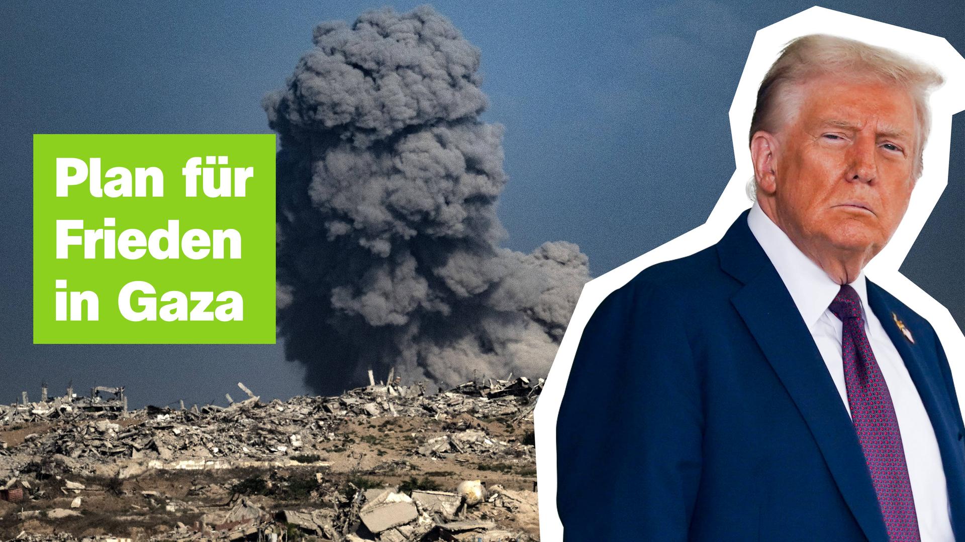 Collage: Rechts ist US-Präsident Trump zu sehen, vor einer vom Krieg zerstörten Trümmerlandschaft, von der eine graue Wolke aufsteigt. Links der Text: "Plan für Frieden in Gaza?"