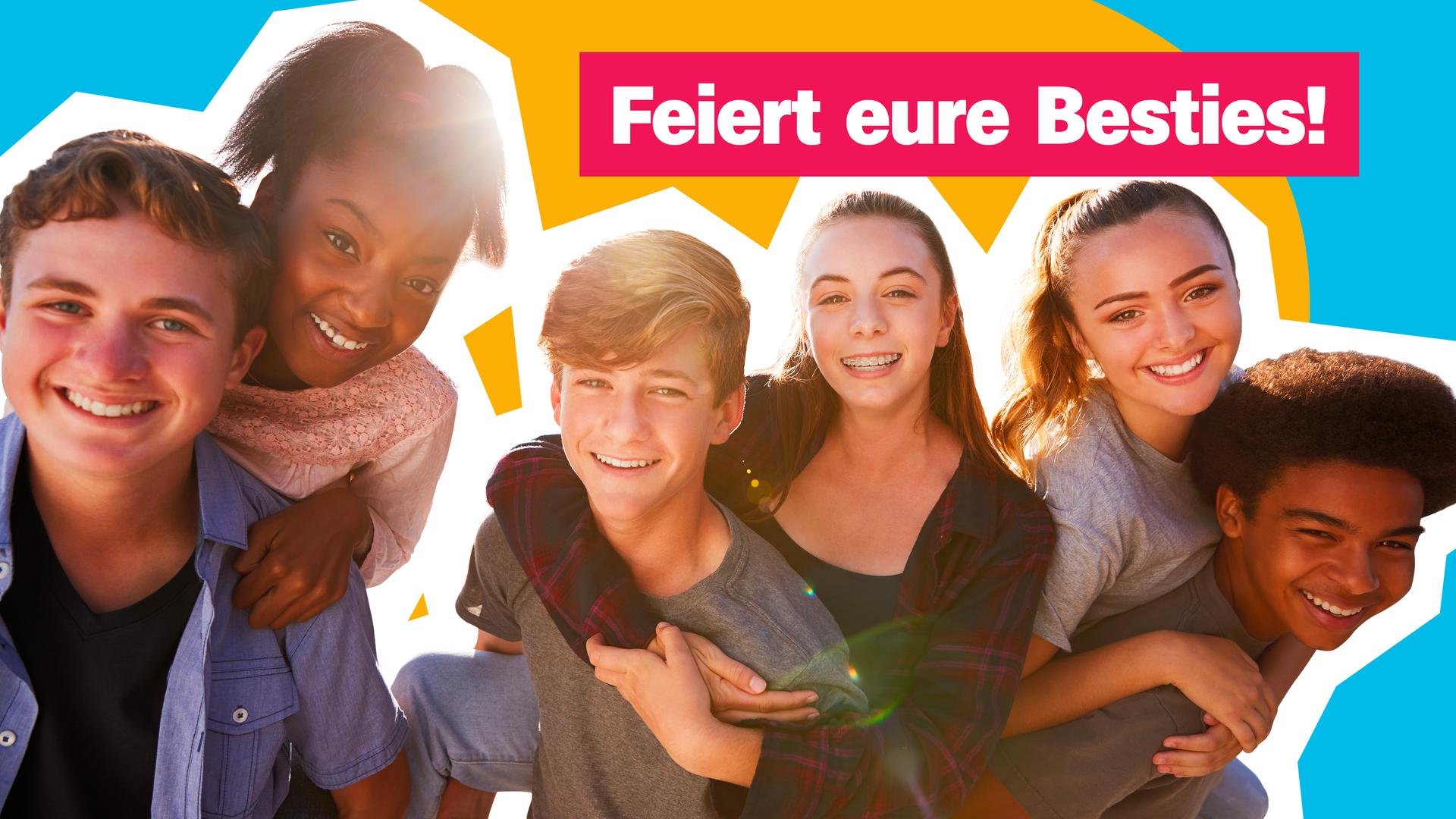 Eine Collage zeigt einen blau, gelben Hintergrund, darauf sind mehrere Jugendliche zu sehen und der Text: Feiert eure Besties!