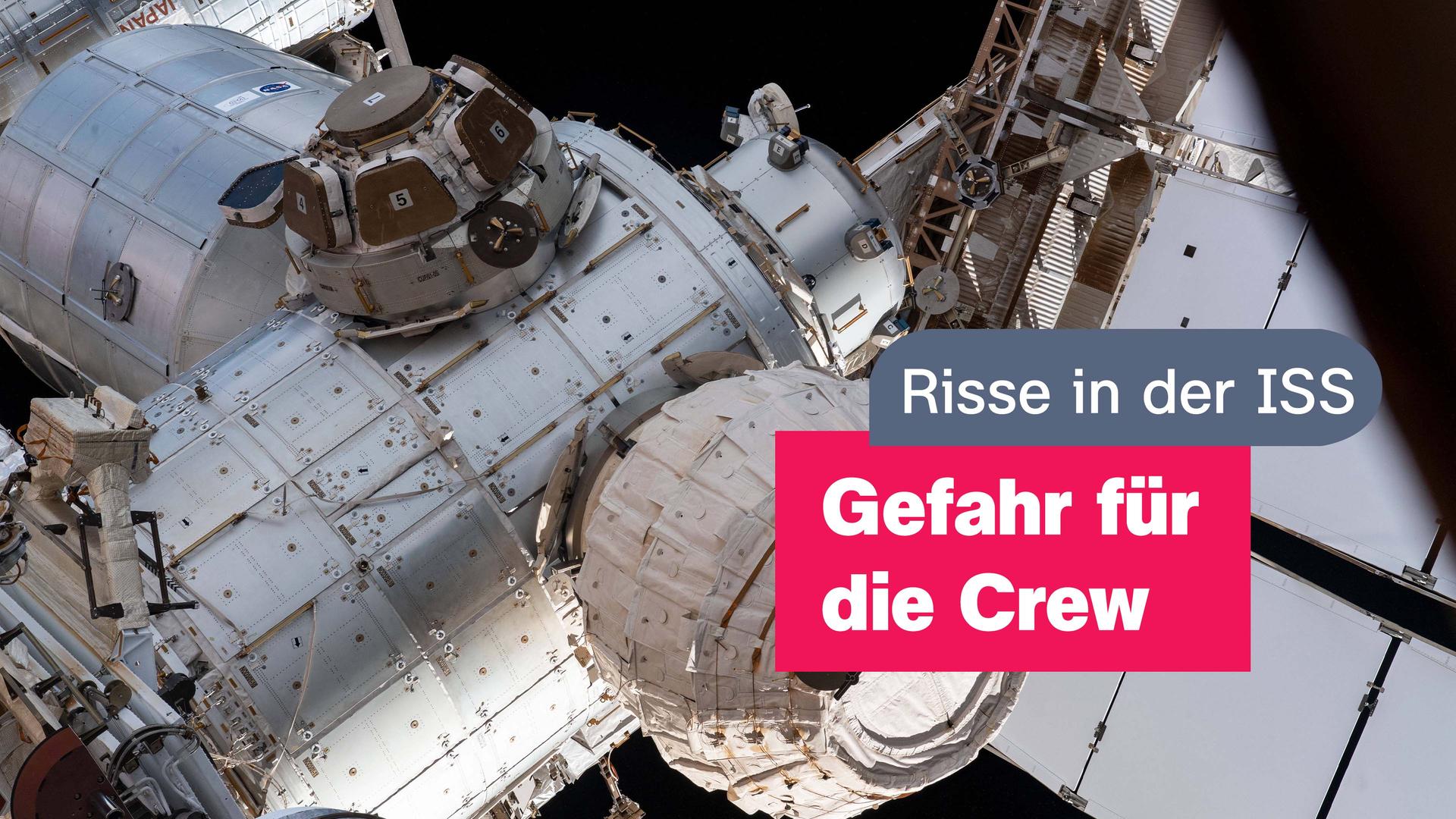 Die Raumstation ISS. Darüber steht in einem roten Kasten: Risse in der ISS, Gefahr für die Crew?