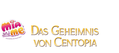 Mia and me - Das Geheimnis von Centopia 